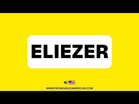 How to Pronounce ELIEZER (Correctly) | How to Say ELIEZER