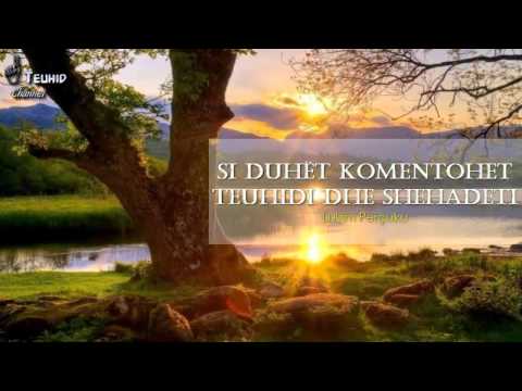 Si duhët komentohet Teuhidi dhe Shehadeti (1) - Lulzim Perçuku