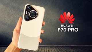 Huawei P70 Pro: The Epitome of Smartphone Sophistication Revealed.