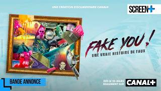 Fake You - Une vraie histoire de faux sur CANAL+