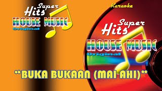 Download lagu Barakatak - Buka Bukaan - Mai Ahi - Super Hits House Music mp3