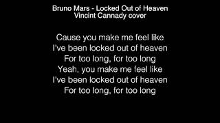 Vincint Cannady - Locked Out of Heaven Lyrics (Bruno Mars) THE FOUR