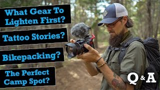 What Gear To Lighten First, Bikepacking, The Perfect Camp Spot, & Tattoo Stories… Q&A