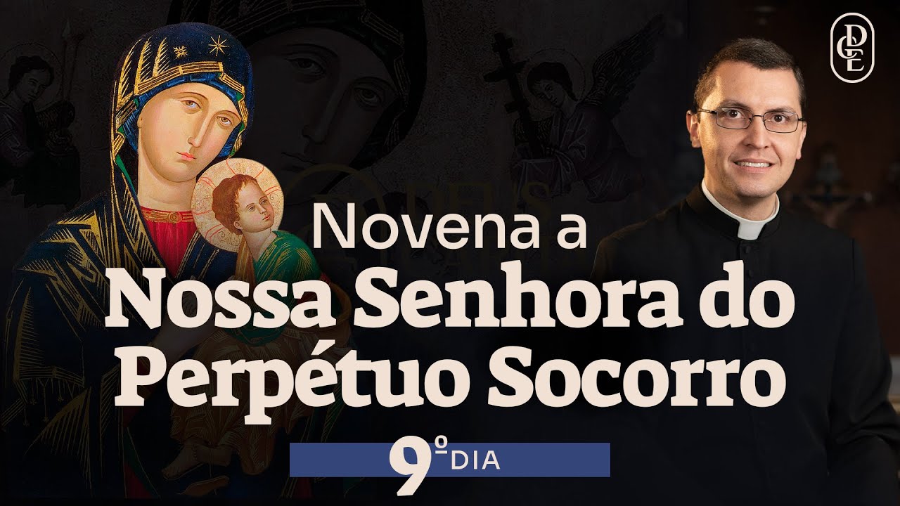 9º dia - Novena a Nossa Senhora do Perpétuo Socorro