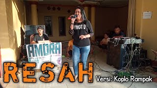 Download lagu RESAH | VERSI KOPLO RAMPAK | AMORA MUSIK mp3