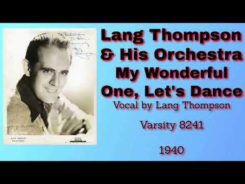 Lang Thompson and his orchestra - My Wonderful One, Let's Dance - 1940