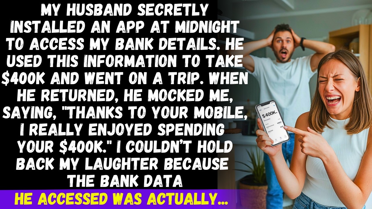 My husband secretly installed an app on my phone to steal my bank details, but he forgot one thing..