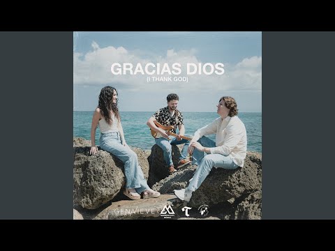 Gracias Dios (I Thank God)
