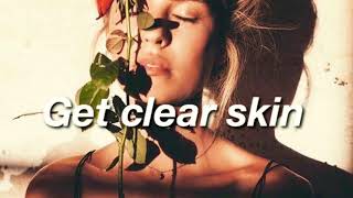 Get clear skin! | subliminal