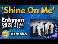 Shine On Me Enhypen 엔하이픈 Karaoke 노래방 Instrumental No Vocal