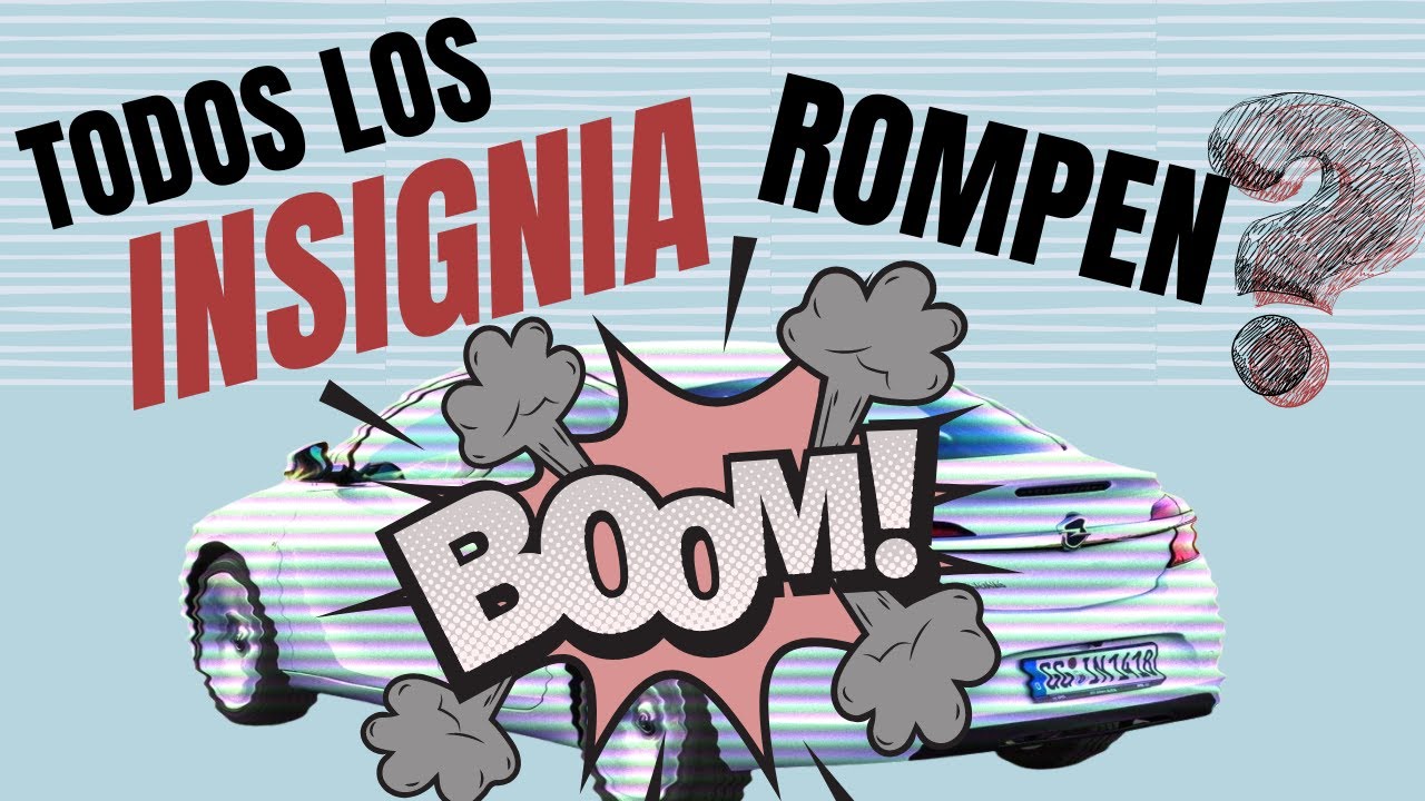 ¿Todos los INSIGNIA rompen