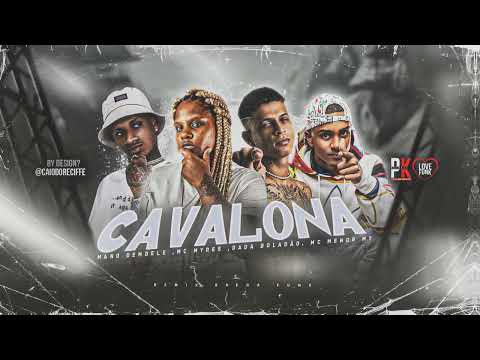 VAI SUA CAVALONA - MANO DEMBELE, DADA BOLADÃO, MC MYRES E MENOR MT - BREGÃ FUNK