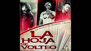 Don Miguelo, Arcangel, J Balvin - La Hoja Se Volteo (Official Remix) [Original Reggaeton 2014]