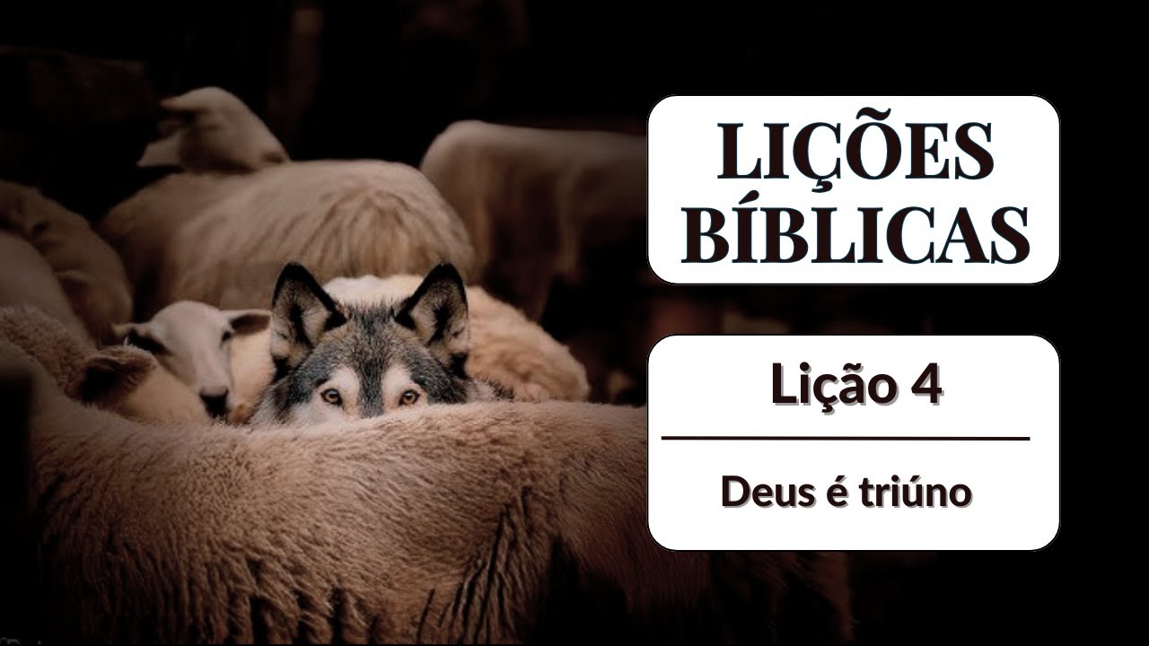 Lição 4: Deus é triuno | LIÇÕES BÍBLICAS
