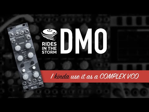 Rides In The Storm DMO / DUAL LFO and VCO / using it as a COMPLEX OSCILLATOR