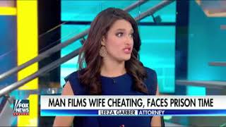 Fox & Friends: Man Films Wife Cheating, Faces Prison Time