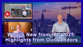 What’s New from IBC 2025 – Highlights from Our Vendors