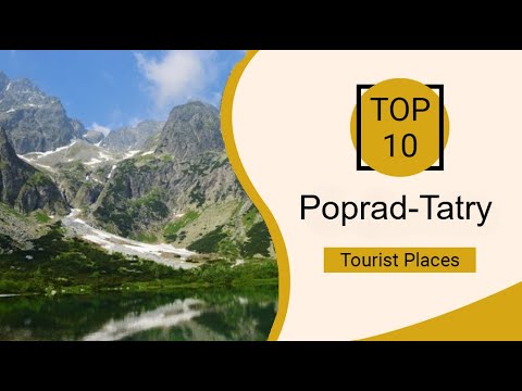 Top 10 Best Tourist Places to Visit in Poprad-Tatry | Slovakia - English