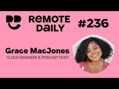 Remote Daily #236 - with Grace MacJones