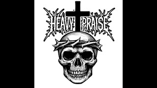 The HeavyPraise Podcast FT Danny from Clear Convictions!