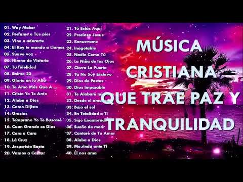 Música CRISTIANA Que Trae PAZ & Tranquilidad / Música De ADORACIÓN