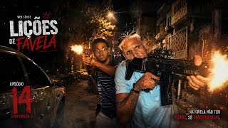 WEB SÉRIE LIÇÕES DE FAVELA - 4ª TEMPORADA EPISÓDIO 14