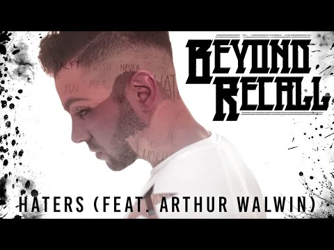 Beyond Recall - Haters Feat. Arthur Walwin (Official Music Video) 