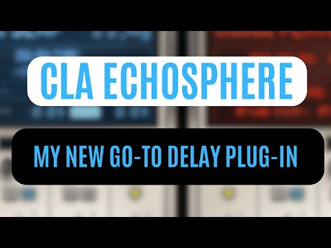 CLA ECHOSPHERE: MY NEW GO-TO DELAY PLUG-IN