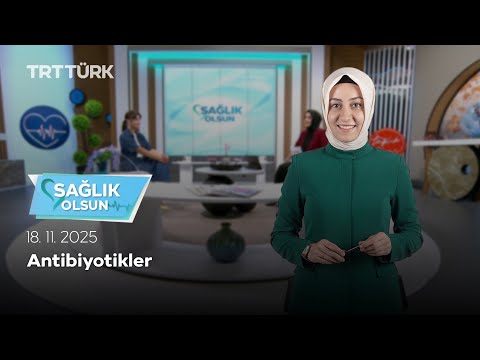 Antibiyotikler | Sağlık Olsun - 18.11.2025