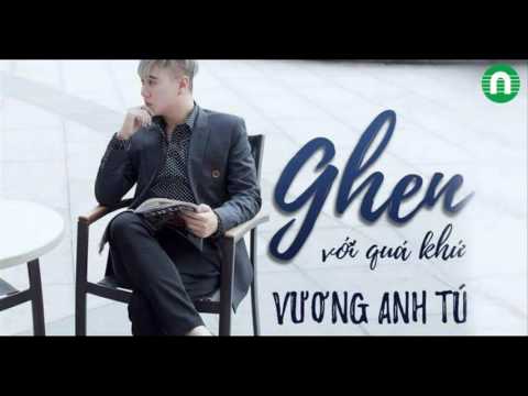 Ghen với quá khứ - Vương Anh Tú