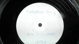Turnbull A.C's - Bring It On Down