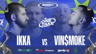ONE TAKE 2 IKKA vs VIN$MOKE