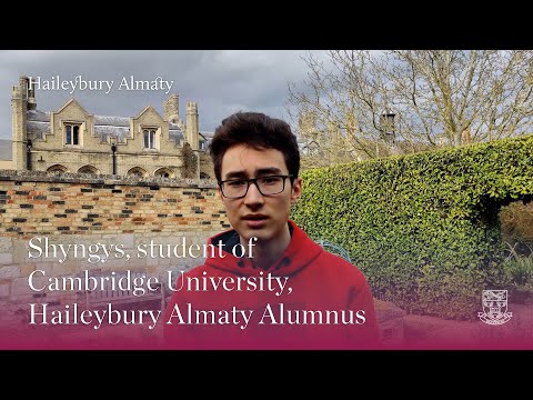 Кембридж университетінің студенті және Haileybury Almaty түлегі Шыңғыс Haileybury-де A-Level бағдарламасында оқу тәжірибесі туралы әңгімелейді