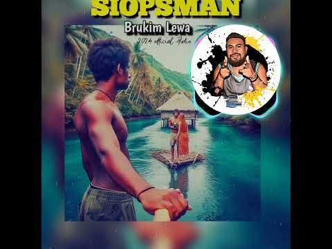 𝐒𝐈𝐎𝐏𝐒𝐌𝐀𝐍 -𝗕𝗿𝘂𝗸𝗶𝗺 𝗟𝗲𝘄𝗮 (𝗢𝗳𝗳𝗶𝗰𝗶𝗮𝗹 𝗔𝘂𝗱𝗶𝗼 2024🎵🌴)