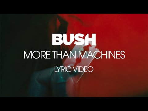 BUSH - More Than Machines [Lyric Video]