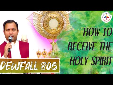 Dewfall 805 - How to receive the Holy Spirit