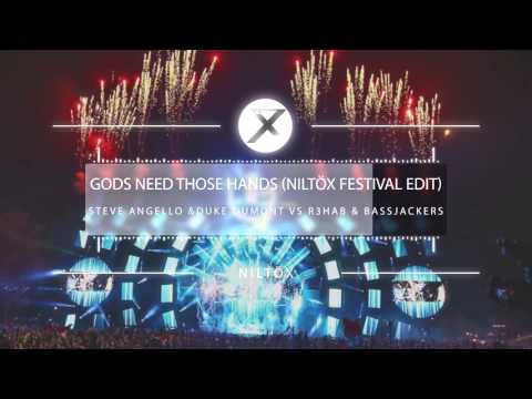 Steve Angello & Duke Dumont VS R3hab & Bassjackers - Gods Need Those Hands (Niltöx Festival Edit)
