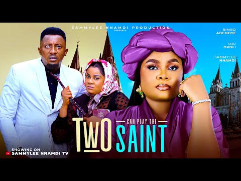 TWO CAN PLAY THE SAINT (THE MOVIE) BIMBO ADEMOYE, UJU OKOLI, - 2025 LATEST NIGERIAN NOLLYWOOD MOVIE