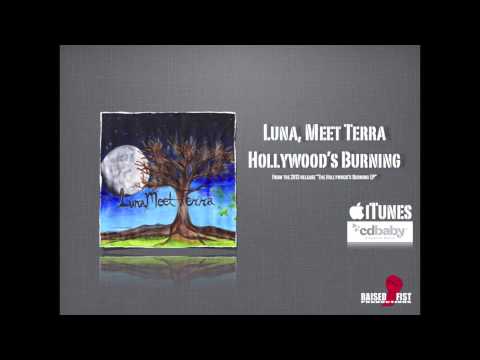 Luna, Meet Terra - Hollywood's Burning
