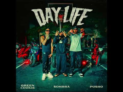 DAY LIFE (GreenCookie,SOMBRAPR,Pusho) AUDIO