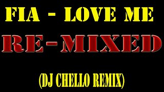 Download lagu Fia - Love Me(DJ Chello Remix) mp3