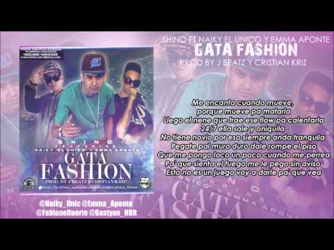 Shino Ft. Naiky "El Unico" y Emma Aponte - Gata Fashion (Video Letra)