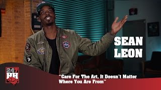 Sean Leon - Care For The Art, It Doesn't Matter Where You Are From (247HH Exclusive)