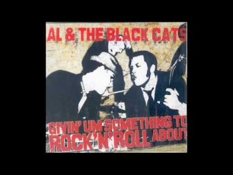 Al & The Black Cats - Givin Um Something To Rock'N'Roll About (Full Album)