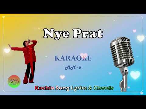 Nye prat karaoke. Kachin song Karaoke