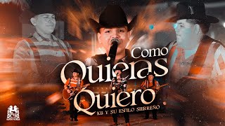 KB y Su Estilo Sierreño - Como Quieras Quiero (En Vivo)