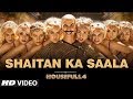 Housefull 4: Shaitan Ka Saala Video | Akshay Kumar | Sohail Sen Feat. Vishal Dadlani |Full HD