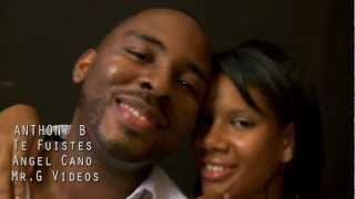 Anthony B &quot;Te Fuiste&quot;