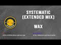 Systematic (Extended Mix) Wax