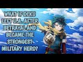 What If Deku Left U A After Betrayal And Became The Strongest Military Hero Deku Ff Opdeku